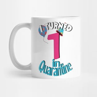 i turned 1  in quarantine Mug